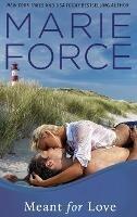 Meant for Love (Gansett Island Series, Book 10) - Marie Force - cover
