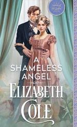 A Shameless Angel: A Steamy Regency Spy Romance