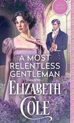 A Most Relentless Gentleman: A Steamy Regency Spy Romance
