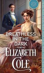 Breathless in the Dark: A Steamy Regency Spy Romance