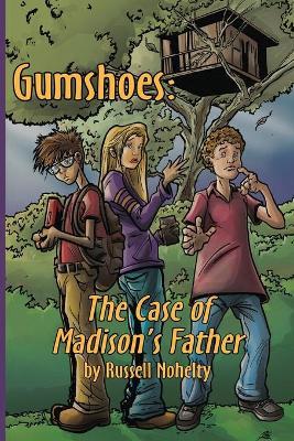 Gumshoes: The Case of Madison's Father - Russell Nohelty - cover