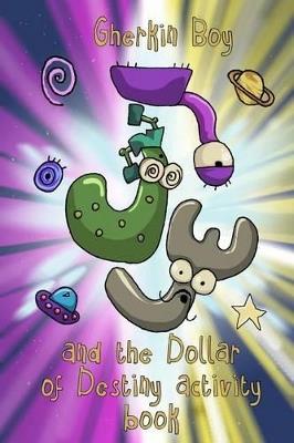 Gherkin Boy and the Dollar of Destiny Activity Book - Russell Nohelty - cover