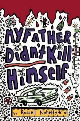 My Father Didn't Kill Himself: A mystery novel told all in blog posts - Russell Nohelty - cover