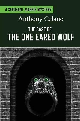The Case of the One Eared Wolf - Anthony Celano - cover