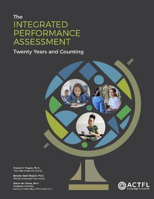 The Integrated Performance Assessment: Twenty Years and Counting - Bonnie Adair-Hauck,Francis J. Troyan,Eileen W Glisan - cover