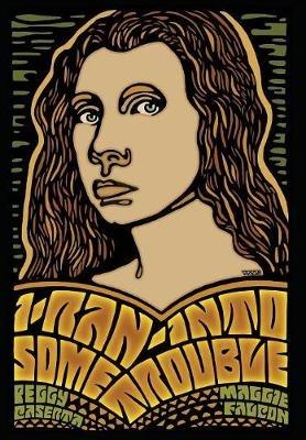 I Ran Into Some Trouble - Peggy Caserta,Maggie Falcon - cover