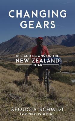 Changing Gears: Ups and Downs on the New Zealand Roads - Sequoia Schmidt - cover