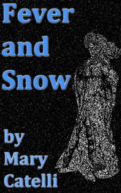 Fever and Snow