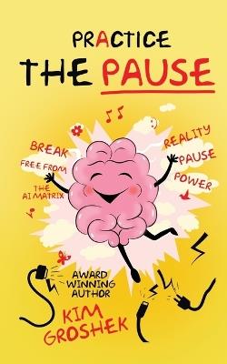 Practice the Pause - Kim Groshek - cover