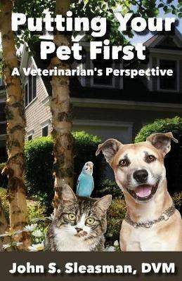 Putting Your Pet First - John S Sleasman - cover