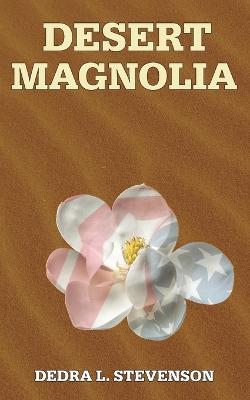 Desert Magnolia - Dedra L Stevenson - cover