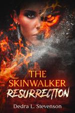 The Skinwalker: Resurrection
