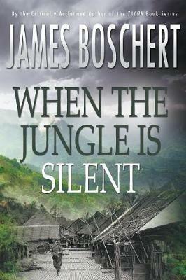 When The Jungle is Silent - James Boschert - cover