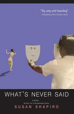 What's Never Said - Susan Shapiro - cover