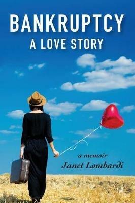 Bankruptcy: A Love Story - Janet Lombardi - cover