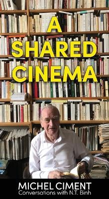 A Shared Cinema - Michel Ciment,N T Binh,Martin - cover