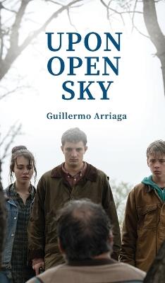 Upon Open Sky - Guillermo Arriaga - cover