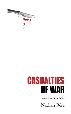 Casualties of War: An Investigation - Nathan Réra - cover