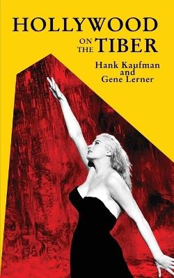 Hollywood on the Tiber - Hank Kaufman,Gene Lerner - cover