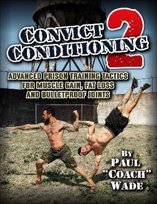 Convict Conditioning 2 - Paul Wade - cover