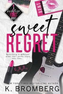 Sweet Regret (Alternate Cover): A second chance, secret baby, rockstar romance - K Bromberg - cover