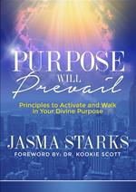 Purpose Will Prevail