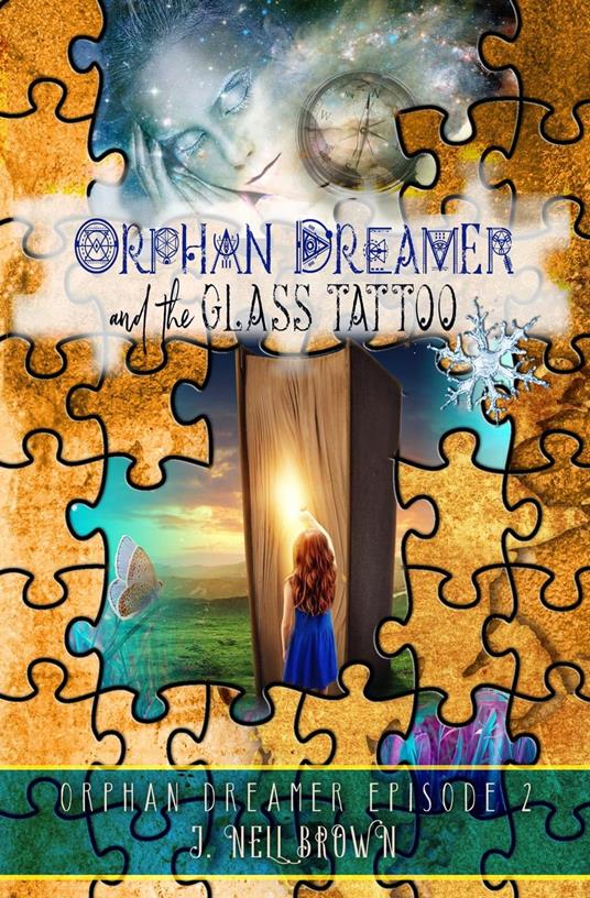 Orphan Dreamer and the Glass Tattoo - J. Nell Brown - ebook