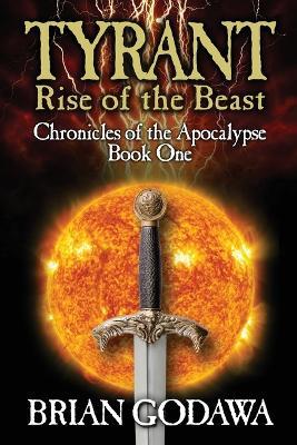 Tyrant: Rise of the Beast - Brian Godawa - cover