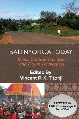 Bali Nyonga Today: Roots, Cultural Practices and Future Perspectives - cover