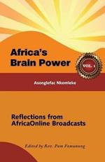 Africa's Brain Power: Reflections from Africaonline Broadcasts, Vol. 1
