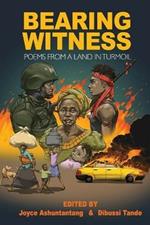 Bearing Witness: Poems from a Land in Turmoil