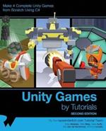 Unity Games by Tutorials Second Edition: Make 4 Complete Unity Games from Scratch Using C#