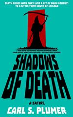 Shadows of Death: Death Comes with Fury (and Dark Humor) To a Small Town South of Chicago