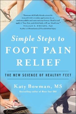 Simple Steps to Foot Pain Relief: The New Science of Healthy Feet - Katy Bowman - cover