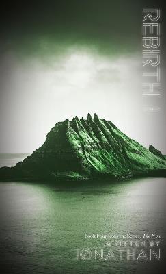 Rebirth I (The Nine Series, Book 4) - Jonathan - cover