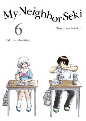 My Neighbor Seki Volume 6 - Takuma Morishige - cover