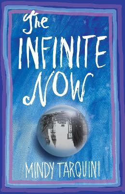 The Infinite Now: A Novel - Mindy Tarquini - cover