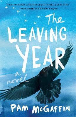 The Leaving Year: A Novel - Pam McGaffin - cover
