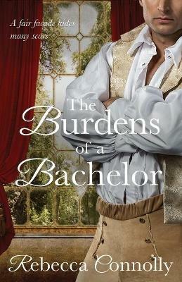 The Burdens of a Bachelor - Rebecca Connolly - cover