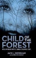 Child of the Forest: Based on the Life Story of Charlene Perlmutter Schiff - Jack L Grossman,James Buchanan - cover