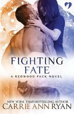 Fighting Fate - Carrie Ann Ryan - cover