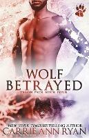 Wolf Betrayed - Carrie Ann Ryan - cover