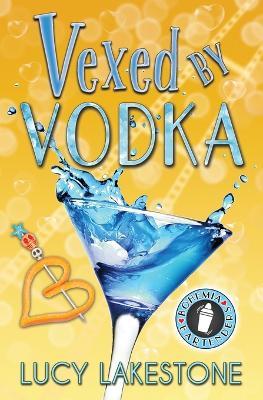 Vexed by Vodka - Lucy Lakestone - cover