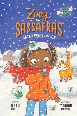 Caterflies and Ice: Zoey and Sassafras #4 - Asia Citro - cover