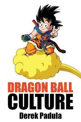 Dragon Ball Culture Volume 4: Westward - Derek Padula - cover