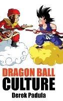 Dragon Ball Culture Volume 1: Origin