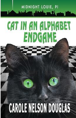 Cat in an Alphabet Endgame: A Midnight Louie Mystery - Carole Nelson Douglas - cover