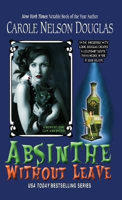 Absinthe Without Leave: A Midnight Louie Cafe Noir Mystery - Carole Nelson Douglas - cover
