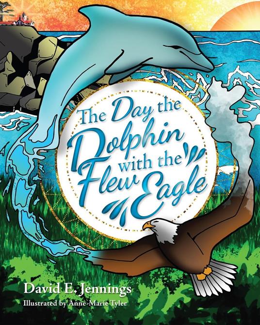 The Day the Dolphin Flew with The Eagle - David Jennings - ebook