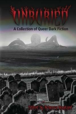 Unburied: A Collection of Queer Dark Fiction - cover